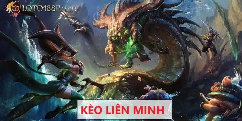 Khám phá kèo liên minh là gì?